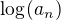 $\log_{}(a_{n})$