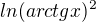 $ln(arctgx)^2$