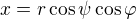 $x=r\cos \psi \cos \varphi $