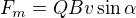 $F_{m}=QBv\sin \alpha $