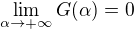 $\lim_{\alpha \to +\infty} G(\alpha) = 0$