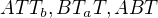 $ATT_{b},BT_{a}T ,ABT$