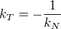 $k_{T}=-\frac{1}{k_{N}}$