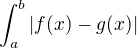 $\int_{a}^{b}|f(x)-g(x)|$