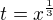 $t=x^{\frac{1}{3}}$