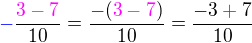 kopírovat do textarea $\color{blue}-\color{black}\frac{\color{magenta}3-7}{10}= \frac {\color{blue}-\color{black}(\color{magenta}3-7\color{black})}{10}=\frac {-3\color{red}+\color{black}7}{10}$