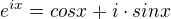 $e^{ix}=cosx + i\cdot sinx$