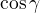 $\cos\gamma$