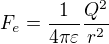 $F_{e}=\frac{1}{4\pi \varepsilon } \frac{Q^{2}}{r^{2}}$