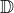 $\mathbb{D}$