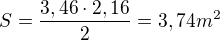 $S=\frac{3,46\cdot 2,16}{2}=3,74m^{2}$