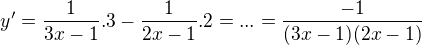 $y'=\frac{1}{3x-1}.3-\frac{1}{2x-1}.2=...=\frac{-1}{(3x-1)(2x-1)}$