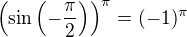 $\(\sin\(-\frac{\pi}{2}\)\)^{\pi} = (-1)^{\pi}$