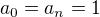$a_{0}=a_{n}=1$