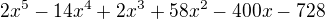 $2x^5-14x^4+2x^3+58x^2-400x-728$
