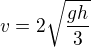 $v=2\sqrt{\frac{gh}{3}}$