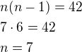 $n(n-1)=42\nl 7\cdot 6=42 \nl n=7$