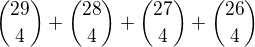 ${29\choose 4}+{28\choose 4}+{27\choose 4}+{26\choose 4}$