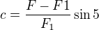 $ c=\frac{F-F1}{F_{1}}\sin 5$