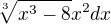 $\sqrt[3]{x^3-8}x^2 dx $