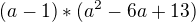 $(a-1)*(a^{2}-6a+13)$