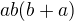 $ab(b+a)$
