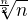 $\sqrt[\frac{n}{2}]{n}$