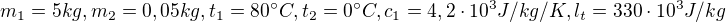 $m_{1} = 5kg, m_{2}=0,05kg, t_{1}=80�C, t_{2}=0�C, c_{1}= 4,2\cdot 10^{3}J/kg/K, l_{t}=330\cdot 10^{3}J/kg$