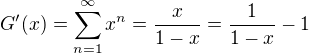 kopírovat do textarea $G'(x)=\sum_{n=1}^\infty{x^n}=\frac{x}{1-x}=\frac{1}{1-x}-1$