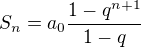 $S_n=a_0\frac{1-q^{n+1}}{1-q}$