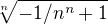 $\sqrt[n]{-1/n^{n} +1} $