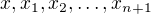 $x,x_1,x_2,\dots,x_{n+1}$