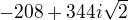 $-208 + 344i\sqrt{2}$