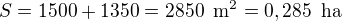 $S=1500+1350=2850\enspace\text{m}^2=0,285\enspace \text{ha}$