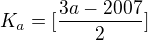 $K_a = [\frac {3a-2007}2]$