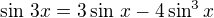 $\sin\,3x=3\sin\,x-4\sin^3x$