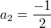 $a_2=\frac{-1}{2}$