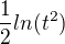 $\frac12 ln (t^2)$
