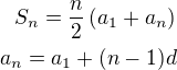 $S_n=\frac n2\left(a_1+a_n\right)\\a_n=a_1+(n-1)d$