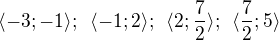$\langle -3; -1\rangle;\enspace \langle -1; 2\rangle;\enspace \langle2; \frac 72 \rangle; \enspace \langle \frac 72; 5\rangle $