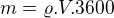 $m=\varrho .V.3600$