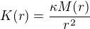 $K(r)=\frac{\kappa M(r)}{r^2}$