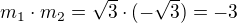 $m_1\cdot m_2=\sqrt3\cdot(-\sqrt3)=-3$
