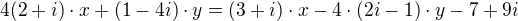 $4(2+i)\cdot x+(1-4i)\cdot y=(3+i)\cdot x-4\cdot (2i-1)\cdot y-7+9i$