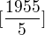 $[\frac {1955} 5]$