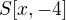 $S[x,-4]$