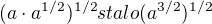 $(a\cdot a^{1/2})^{1/2} stalo (a^{3/2})^{1/2}$