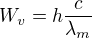 $W_{v}=h\frac{c}{\lambda _{m}}$