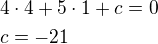 $4\cdot 4+5\cdot 1+c=0\nlc=-21$