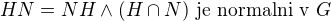 $HN = NH \wedge (H \cap N) \text{ je normalni v } G$